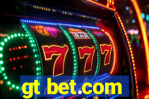 gt bet.com